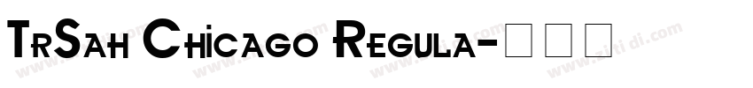 TrSah Chicago Regula字体转换